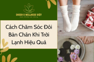 Chăm sóc đôi bàn chân khi trời lạnh